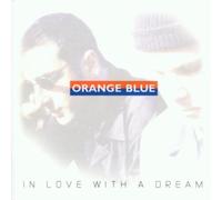 Orange Blue - In Love With a Dream by Orange Blue