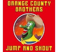 ORANGE COUNTY BROTHERS(reissue) - Jump & Shout [Import allemand]