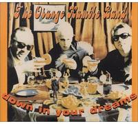 Orange Humble Band - Down in Your Dreams