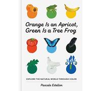 Orange Is an Apricot, Green Is a Tree Frog