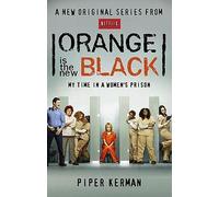 Orange Is the New Black: My Time in a Women's Prison