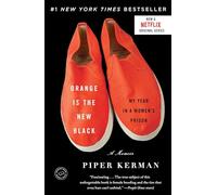 Orange Is the New Black: My Year in a Women's Prison Kerman, Piper (Auteur)