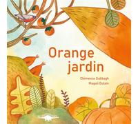 Orange jardin - Clémence Sabbagh - Le Diplodocus - cartonné - Document jeunesse