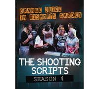 Orange Juice in Bishop's Garden: The Shooting Scripts, Season 4