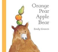 [(Orange Pear Apple Bear )] [Author: Emily Gravett] [May-2007]