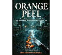 Orange Peel: She Wasn’t Followed. She Was Following.