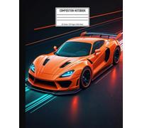 Orange Street Race Car Composition Notebook: Street Racing Car Themed Journal | 60 Sheets 120 Wide Ruled lined writing pages great for drawing, school or college | Excellent for Kids and Teens