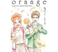Orange - tome 3 Yui Tokiumi (Auteur), Ichigo Takano (Auteur), Sayaka Okada (Traduction), Manon Debienne (Traduction)