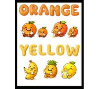 Orange & Yellow: Oranges, peaches, bananas, lemons, and pineapples.