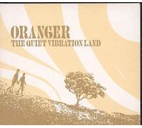 Oranger - The Quiet Vibration Land