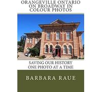 Orangeville Ontario On Broadway In Colour Photos: Saving Our History One Photo At A Time (Cruising Ontario)