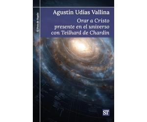 Orar a Cristo presente en el universo con Teilhard de Chardin