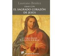Orar Con El Sagrado Corazón De Jesús - [Livre en VO] Benítez Grande - Caballero, Laureano (Auteur)