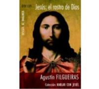 Orar Con... Jesús: El Rostro De Dios - Agustín FILGUEIRAS Agustín Filgueiras (Auteur)