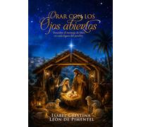 Orar con los Ojos Abiertos: Descubre el mensaje De Dios en cada figura del pesebre