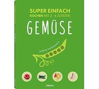 ORATHAY SOUKSISAVANH SUPER EINFACH - GEMÜSE: Kochen mit 3-6 Zutaten (Relié)
