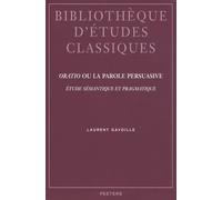 Oratio Ou La Parole Persuasive - Etude Sémantique Et Pragmatique