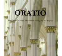 Oratio: The Choirs of the Cathedral of Saint John the Baptist