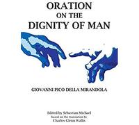 Oration On The Dignity Of Man