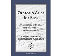 Oratorio Arias for Bass: An anthology of 56 arias from oratorios for bass