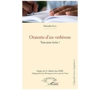 Oratorio d'un verbivore Tout juste écrire! - Marouba Fall - L'harmattan - broché - Roman