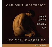 Carissimi : Oratorios/Les Voix Baroques