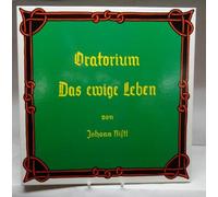 Oratorium, Das ewige Leben, Eine Andacht über die Ursachen des Daseins und über den Sinn des Lebens für alle Gottgläubigen, 4 Vinyl Lps in Box