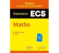 Oraux corrigés et commentés de mathématiques - Concours ECS