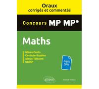 Oraux corrigés et commentés de Mathématiques MP-MP* - Abdellah Bechata - Ellipses - broché - Scolaire / Universitaire