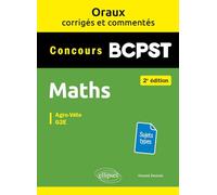 Oraux corrigés et commentés. Maths. BCPST - 2e édition