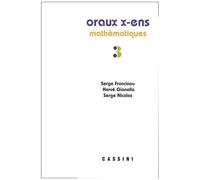 Oraux De L'ecole Polytechnique Et Des Ecoles Normales Supérieures - Mathématiques Volume 3