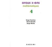 Oraux De L'ecole Polytechnique Et Des Ecoles Normales Supérieures - Mathématiques Volume 4