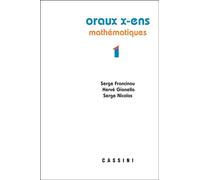 Oraux X-ENS mathématiques vol 1 2019 - Serge Francinou - Cassini Ed - broché - Scolaire / Universitaire