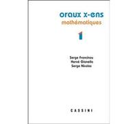 Oraux X-ENS mathématiques vol 1 Serge Francinou (Auteur), Hervé Gianella (Auteur), Serge Nicolas (Auteur)