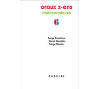 Oraux X-ENS mathématiques vol 6 - Serge Francinou - Cassini Ed - broché - Scolaire / Universitaire