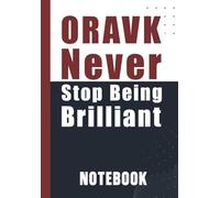 ORAVK - Never Stop Being Brilliant: Inspirational Notebook for Motivation, Creativity, and Personal Growth 6x9 Inch, 120 Pages