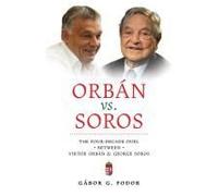 Orbán Vs. Soros: The Four-Decade Duel Between Viktor Orbán & George Soros
