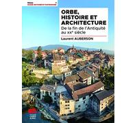 Orbe, histoire et architecture: De la fin de l'Antiquité au XXe siècle