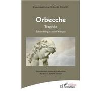 Orbecche Tragédie Edition bilingue italien - français - Edition bilingue italien - français - Jean-Laurent Savoye - L'harmattan - broché - Théâtre