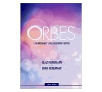 Orbes - Leur Mission Et Leurs Messages D'espoir (1cd Audio)