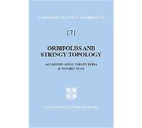 Orbifolds and Stringy Topology, Cambridge Tracts in Mathematics Alejandro Adem, Johann Leida, Yongbin Ruan (Auteur)
