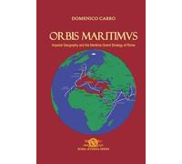 Orbis Maritimus: Imperial Geography and the Maritime Grand Strategy of Rome