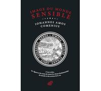 Orbis Sensualium Pictus: Image du monde sensible