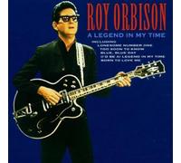 ROY ORBISON - A Legend In My Time