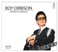 Orbison,Roy - Oh Pretty Woman,White-Collection 2cd