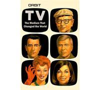 Orbit: Television-The Medium That Changed the World - Michael Frizell - TidalWave Productions - ebook (ePub illustré) - Livre