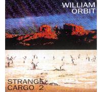 Orbit, William - Strange Cargo 2