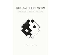Orbital Mechanism: Ontology of the Man-Machine