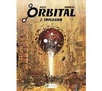 Orbital - tome 7 Implosion Sylvain Runberg (Auteur), Serge Pellé (Dessinateur), Jerome Saincantin (Traduction)
