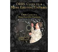 ORBS: Clues To A More Exciting Universe